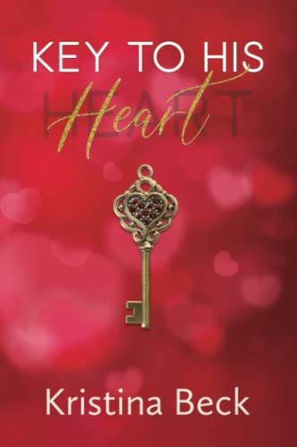 Key To His Heart: Single Parent Romance von Kristina Beck