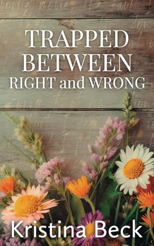 Trapped Between Right And Wrong: Single Mom, Small Town, Age Gap Romance