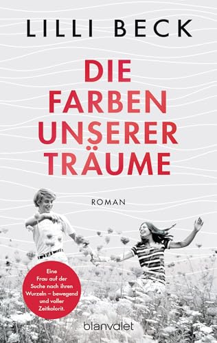 Die Farben unserer Träume: Roman von Blanvalet Taschenbuch Verlag