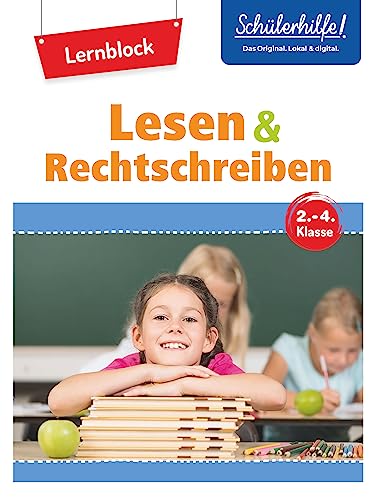 Übungsblock Lesen + Rechtschreiben 2.-4. Klasse: Schülerhilfe von Naumann & Göbel Verlagsgesellschaft mbH