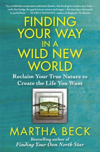 Finding Your Way in a Wild New World: Reclaim Your True Nature to Create the Life You Want (Powerful and Inspirational Self-Help)