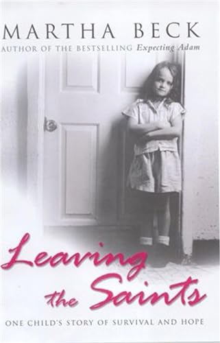 Leaving The Saints: One child's story of survival and hope