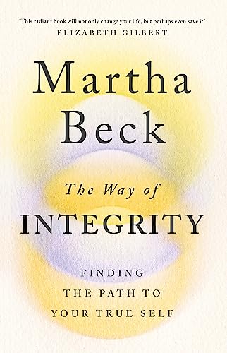 The Way of Integrity: Finding the path to your true self von Hachette