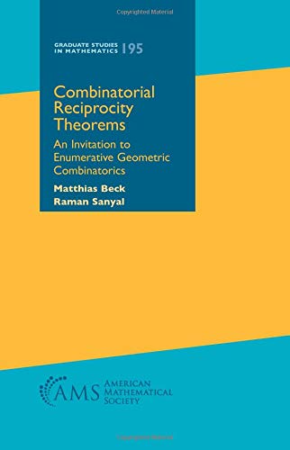 Combinatorial Reciprocity Theorems: An Invitation to Enumerative Geometric Combinatorics (Graduate Studies in Mathematics, 195, Band 195) von American Mathematical Society