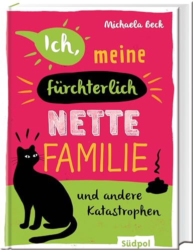 Ich, meine fürchterlich nette Familie und andere Katastrophen: Mein Leben in einer XXL-Patchworkfamilie - alle wollen nur mein Bestes, aber nicht mit mir! - Jugendbuch für Mädchen ab 12 Jahre