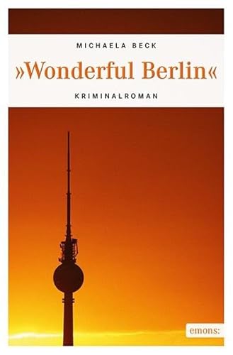 Wonderful Berlin: Kriminalroman