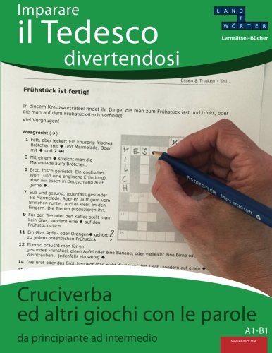 Imparare il Tedesco divertendosi: cruciverba ed altri giochi con le parole da principiante ad intermedio
