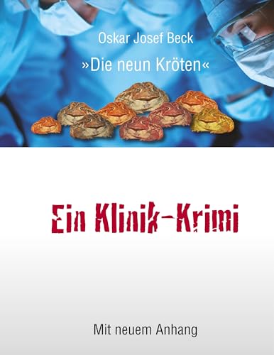 Ein Klinik-Krimi: Wie in einer Deutschen Universitätsklinik ein Professor kaltgestellt wurde oder: Die neun Kröten von Books on Demand GmbH