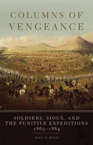 Columns of Vengeance: Soldiers, Sioux, and the Punitive Expeditions, 1863-1864 von University of Oklahoma Press