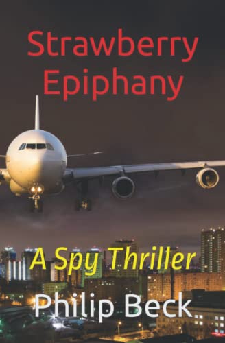 Strawberry Epiphany: A Spy Thriller (Fastball)