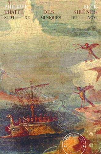 Traité des sirènes: Suivi de Musiques du nom