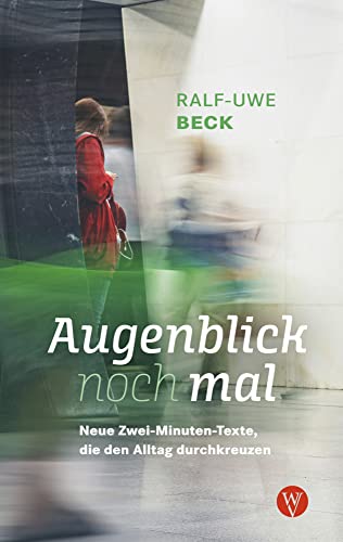 Augenblick nochmal. Neue Zwei-Minuten-Texte, die den Alltag durchkreuzen: Tiefsinnig, humorvoll, politisch: kurze christliche Geschichten zum Nachdenken. Bekannt aus dem MDR Radio von Wartburg Verlag - c/o Evangelisches Medienhaus