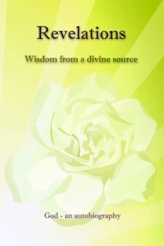 Revelations - Wisdom from a divine source: The Autobiography of God von Independently published
