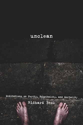 Unclean: Meditations on Purity, Hospitality, and Mortality von Cascade Books