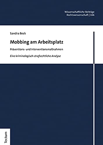 Mobbing am Arbeitsplatz: Präventions- und Interventionsmaßnahmen (Wissenschaftliche Beiträge aus dem Tectum Verlag: Rechtswissenschaft)