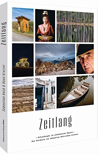Süddeutsche Zeitung Edition: Zeitlang. Erkundungen im unbekannten Bayern: Ein Bildband zu Bayerns unbekannten Seiten. Süddeutsche Zeitung Edition: Zeitlang. Erkundungen im unbekannten Bayern: Ein Bildband zu Bayerns unbekannten Seiten.