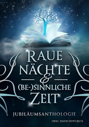 Raue Nächte und (be-) sinnliche Zeit: Anthologie von DEAD SOFT Verlag