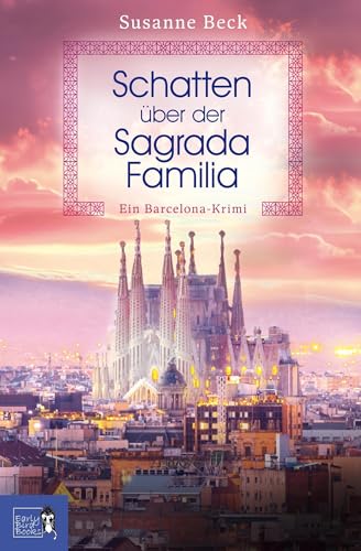 Schatten über der Sagrada Familia: Ein Barcelona-Krimi | Der zweite cosy Urlaubskrimi mit dem außergewöhnlichen Mutter-Tochter-Duo in Katalonien (Mutter-Tochter-Duo ermittelt in Spanien) von Early Bird Books