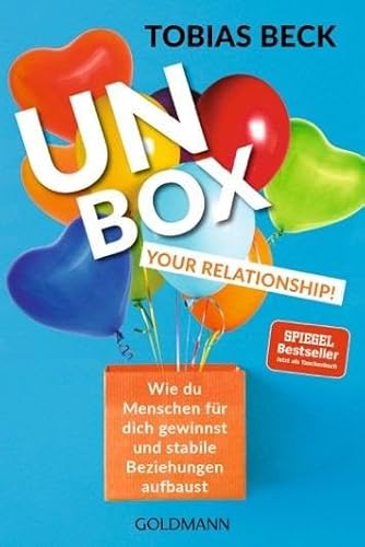Unbox Your Relationship!: Wie du Menschen für dich gewinnst und stabile Beziehungen aufbaust