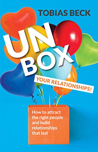 Unbox Your Relationships: How to Attract the Right People and Build Relationships that Last (Relationship Advice, Friendships) von TMA Press