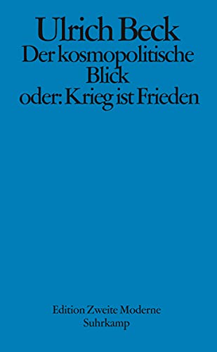 Der kosmopolitische Blick oder: Krieg ist Frieden Der kosmopolitische Blick oder: Krieg ist Frieden von Suhrkamp Verlag AG