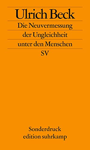Die Neuvermessung der Ungleichheit unter den Menschen: Soziologische Aufklärung im 21. Jahrhundert: Eröffnungsvortrag zum Soziologentag »Unsichere Zeiten« am 6. Oktober 2008 in Jena (edition suhrkamp) von Suhrkamp Verlag AG
