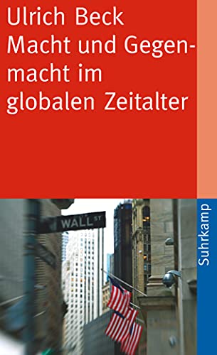 Macht und Gegenmacht im globalen Zeitalter: Neue weltpolitische Ökonomie (suhrkamp taschenbuch)