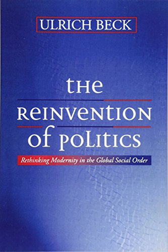 Reinvention of Politics: Rethinking Modernity in the Global Social Order von Polity