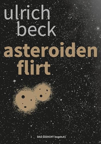 asteroidenflirt (DAS GEDICHT bogen) von Leitner Weßling
