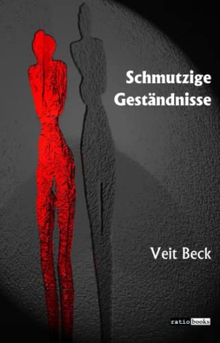 Schmutzige Geständnisse: Roman