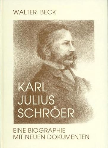 Karl Julius Schröer: Eine Biographie in Dokumenten. Schröers Goethe-Schau von Verlag Am Goetheanum