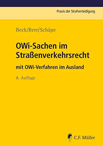 OWi-Sachen im Straßenverkehrsrecht: mit OWi-Verfahren im Ausland (Praxis der Strafverteidigung)