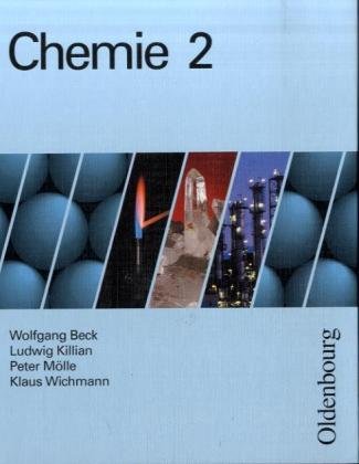 Chemie für Gymnasien - Neue Ausgabe: Chemie für Gymnasien in Bayern, Bd.2, 10. Jahrgangsstufe