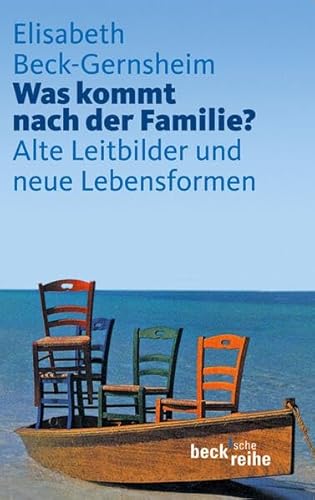 Was kommt nach der Familie?: Alte Leitbilder und neue Lebensformen