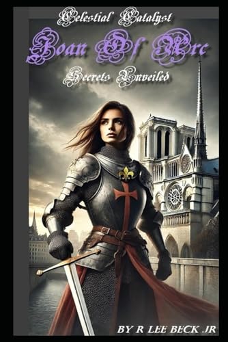 Celestial Catalyst: Joan of Arc secrets unveiled
