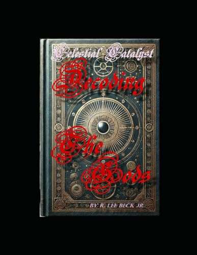 Celestial Catalyst: Decoding the Gods von Independently published