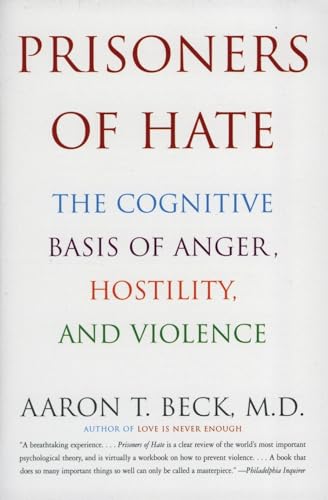 Prisoners of Hate: The Cognitive Basis of Anger, Hostility, and Violence