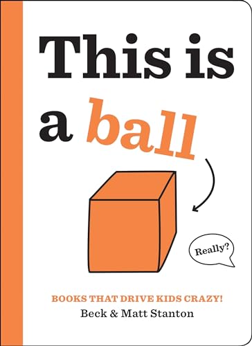 Books That Drive Kids CRAZY!: This Is a Ball (Books That Drive Kids CRAZY!, 2)
