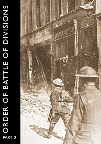 Order of Battle of Divisions, Part 2a & 2b: Territorial & Yeomanry Divisions von Naval & Military Press