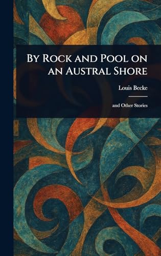 By Rock and Pool on an Austral Shore By Rock and Pool on an Austral Shore von Anson Street Press