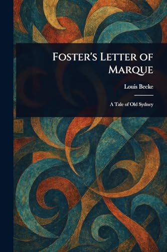 Foster's Letter of Marque Foster's Letter of Marque von Anson Street Press