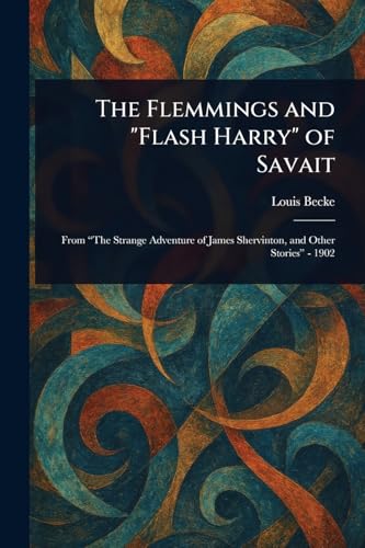 The Flemmings and "Flash Harry" of Savait The Flemmings and "Flash Harry" of Savait von Anson Street Press