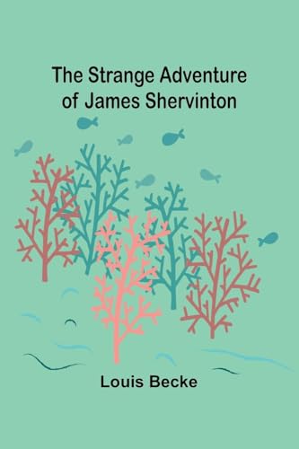 The Strange Adventure of James Shervinton The Strange Adventure of James Shervinton von Alpha Edition
