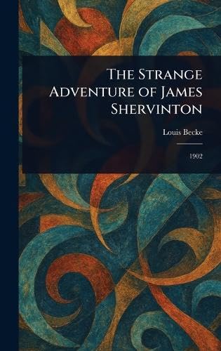 The Strange Adventure of James Shervinton The Strange Adventure of James Shervinton von Anson Street Press