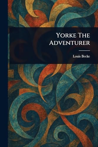 Yorke The Adventurer Yorke The Adventurer von Anson Street Press