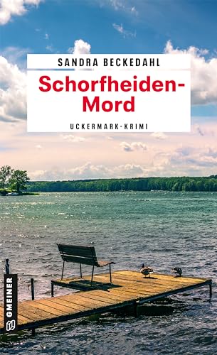 Schorfheiden-Mord: Uckermark-Krimi (Kriminalromane im GMEINER-Verlag) (Kommissar Paul Montgomery)