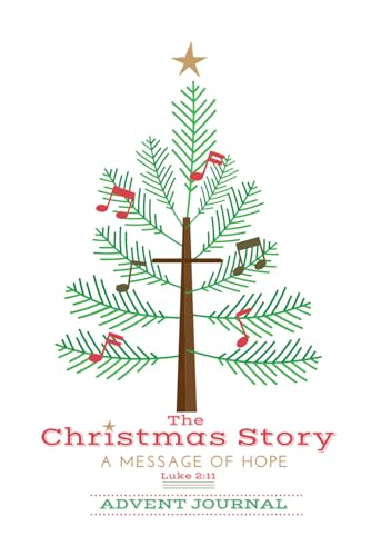 The Christmas Story - A Message of Hope: Advent Journal The Christmas Story - A Message of Hope: Advent Journal