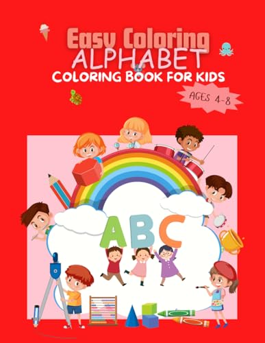 Easy Coloring Alphabet: Coloring Books For Kids Age 4-8