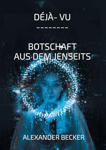 Déjà vu: Botschaft aus dem Jenseits