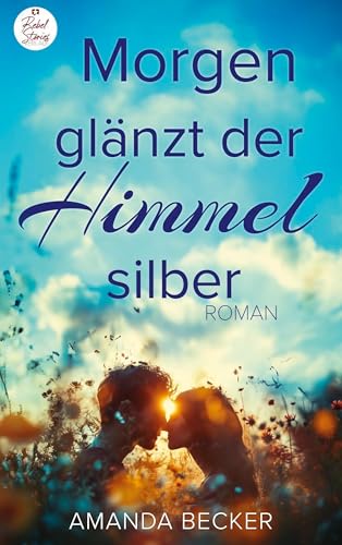 Morgen glänzt der Himmel silber von Rebel Stories Verlag